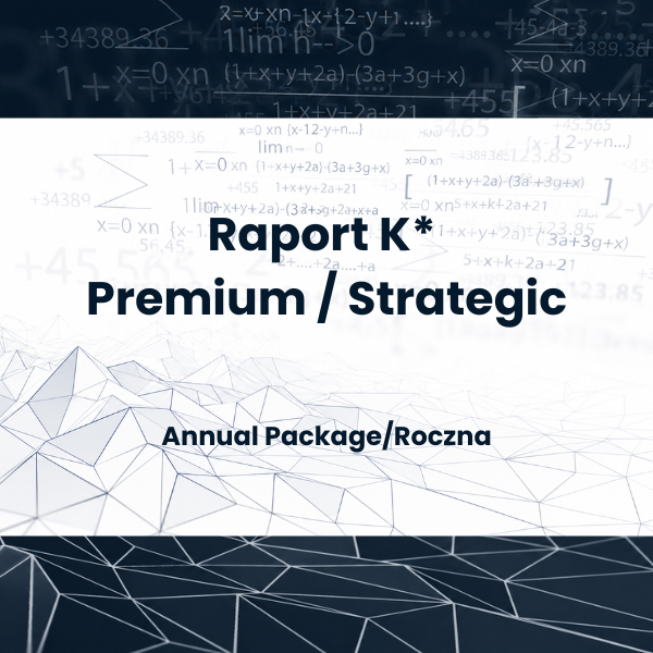 Subskrypcja Raportu K* — Premium / Strategic //Report K* — Premium / Strategic Subscription